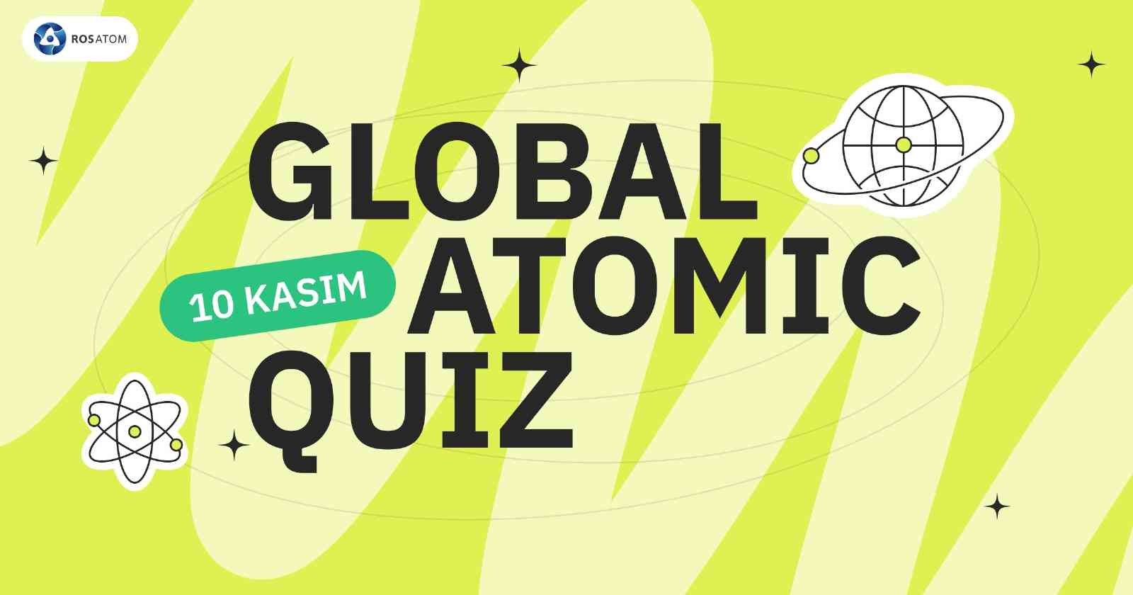 rosatomun global atomic quiz yarismasina turkiyeden buyuk ilgi 61594b1